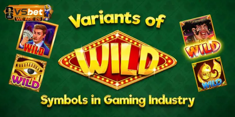 Khái niệm và chức năng của Wild trong nổ hũ